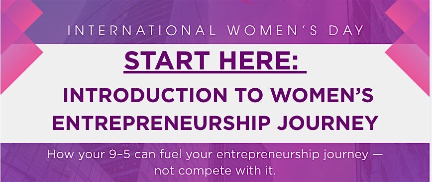 START HERE: Your Introduction to Women’s Entrepreneurship Journey