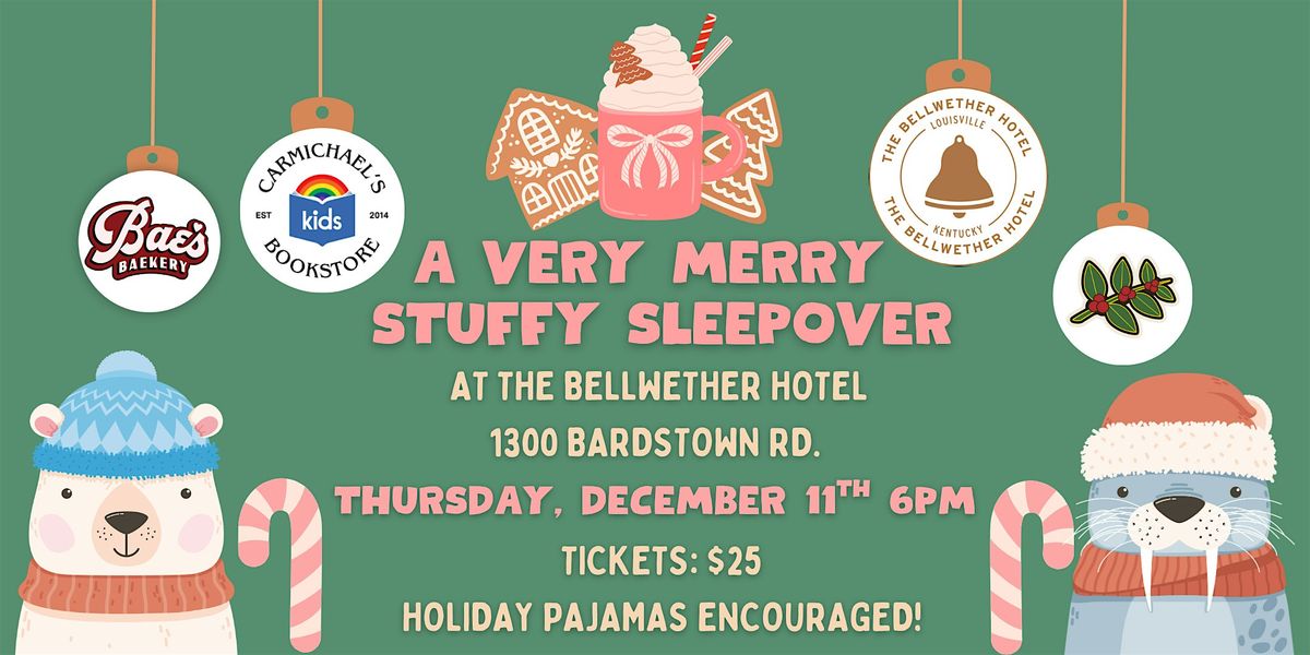 A Very Merry Stuffy Sleepover, 11 December | Event in Louisville | AllEvents