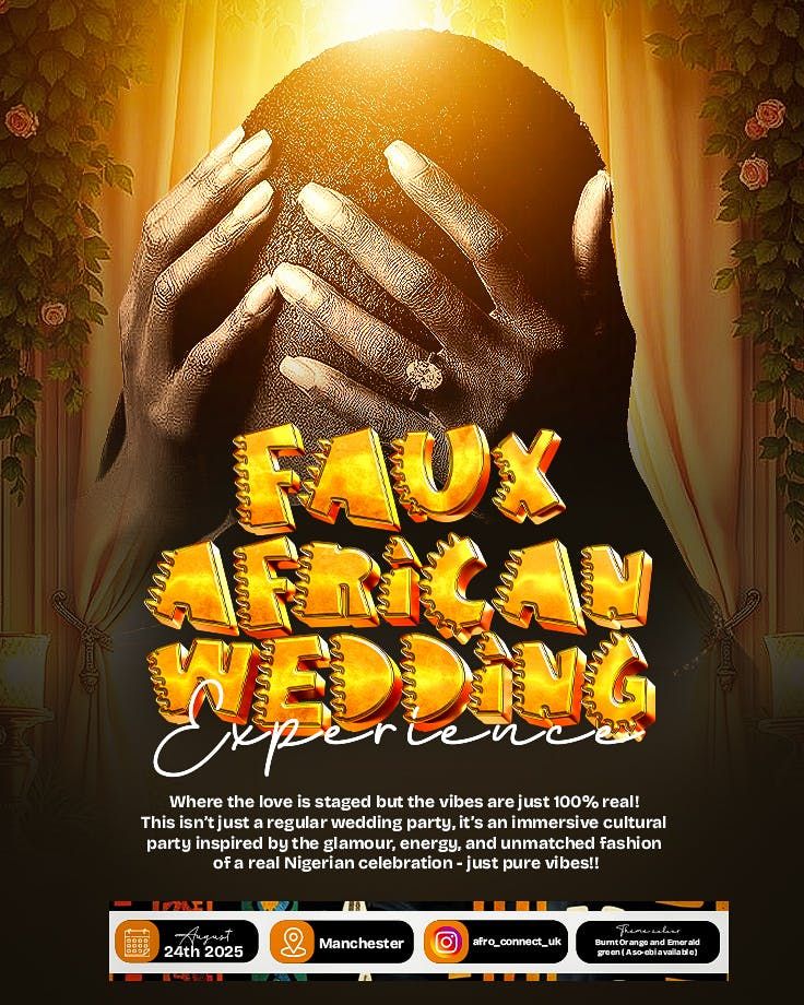 THE FAUX NIGERIAN WEDDING EXPERIENCE, 24 August | Event in Manchester | AllEvents