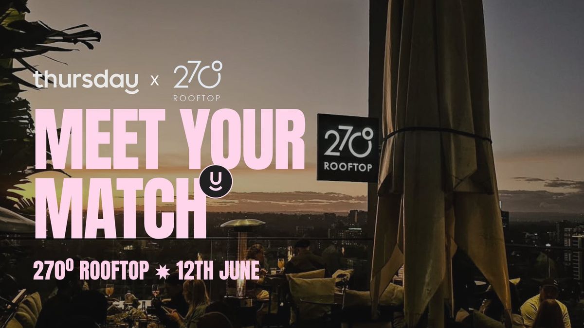 Thursday | Meet Your Match | 270º Rooftop, 12 June | Event in Nairobi | AllEvents