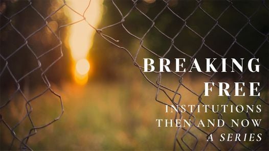 Breaking Free - Institutions Then and Now Session 2 on AllEvents.in | Online Events