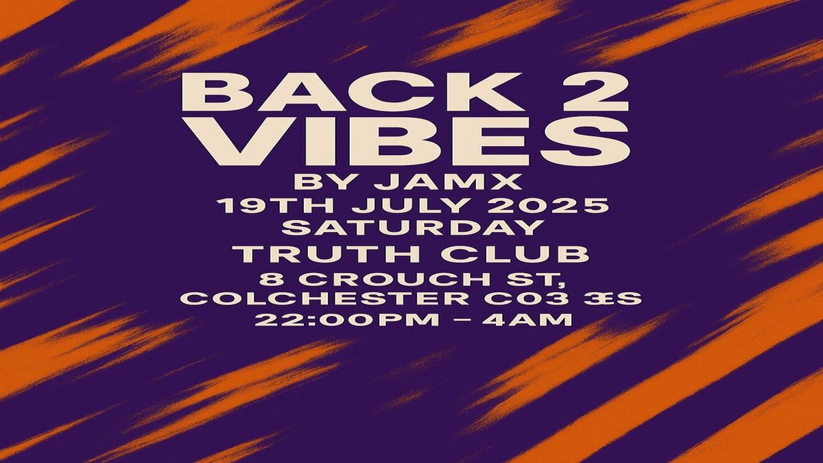 Back 2 Vibes by JamX, 19 July | Event in Colchester | AllEvents