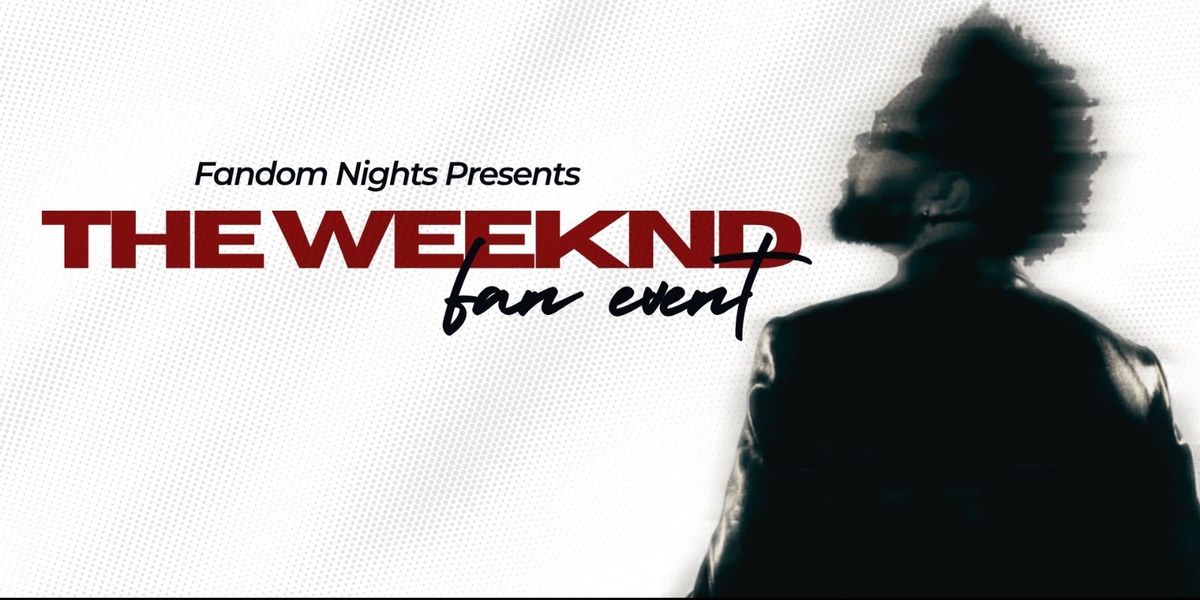 XO Fan Party : Weeknd DJ Night