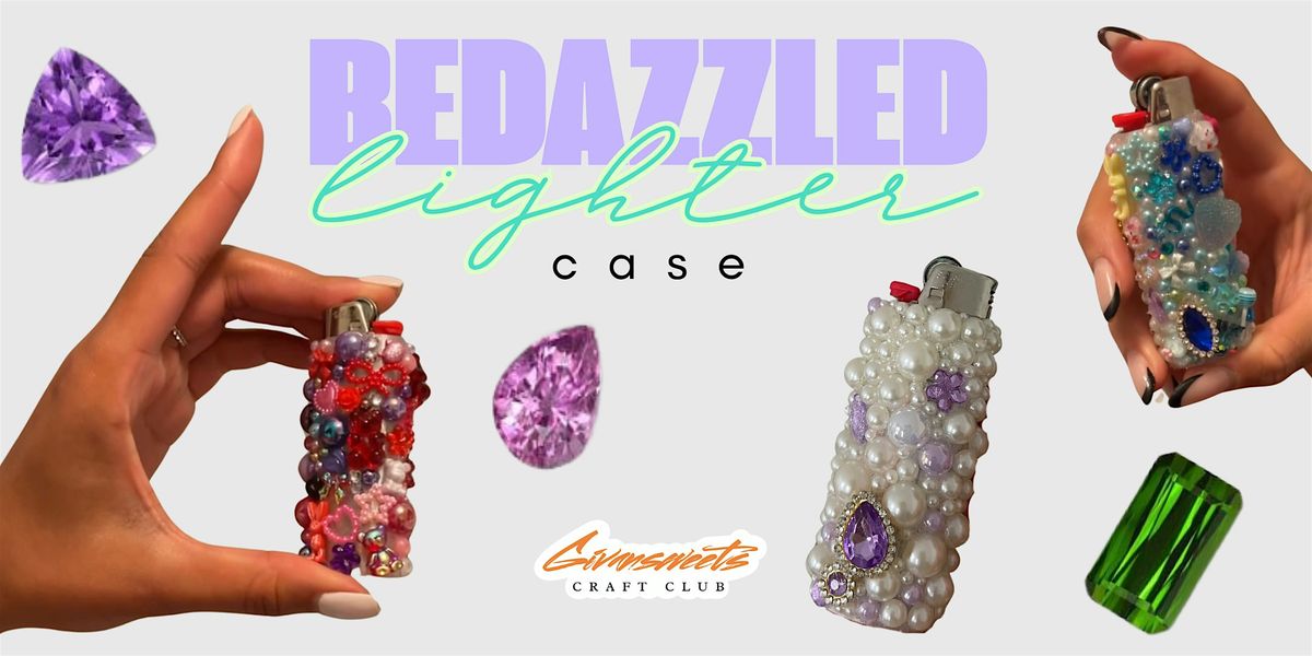 Copy of Bedazzled Lighter Case, 10 December | Event in Brookline | AllEvents