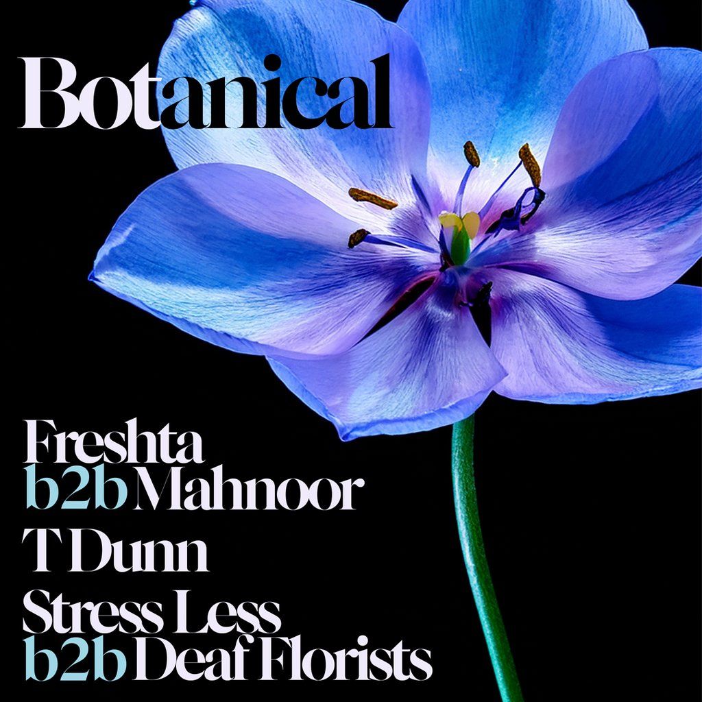 BOTANICAL with Freshta, Mahnoor, T Dunn & more, 6 September | Event in London | AllEvents
