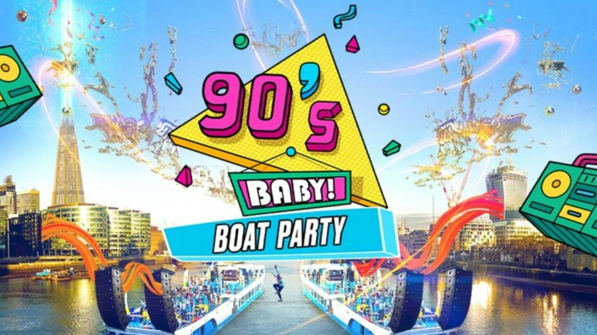 90's Baby Boat Party London, 26 July | Event in London | AllEvents
