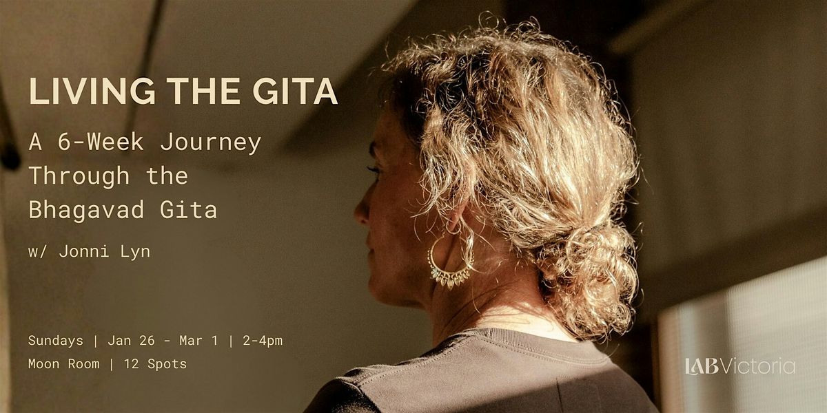 Living the Gita  A 6-Week Journey Through the Bhagavad Gita w/Jonni-Lyn, 25 January | Event in Victoria | AllEvents