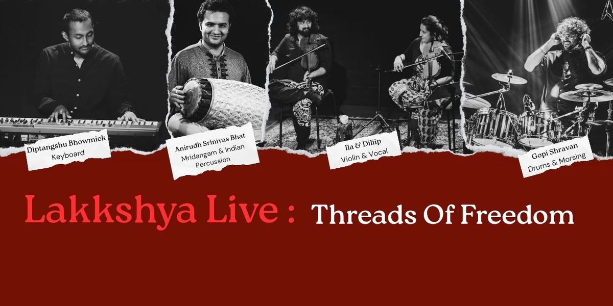 Lakkshya Live - Threads Of Freedom Concert, 1 August | Event in Bangalore | AllEvents