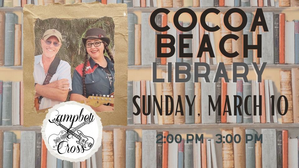 Campbell & Cross Live at the Cocoa Beach Library! , Cocoa Beach Library