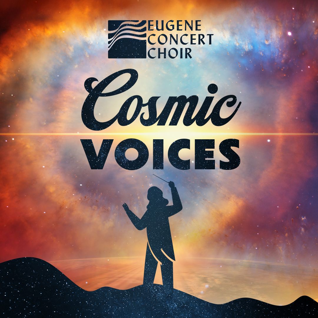 Eugene Concert Choir - Cosmic Voices at Hult Center - Soreng Theater, 18 April | Event in Eugene | AllEvents