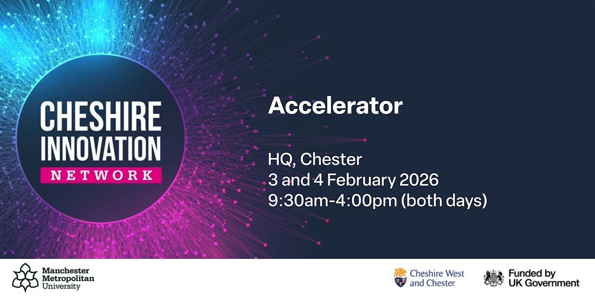 Cheshire Innovation Network: Accelerator, 3 February | Event in Chester | AllEvents