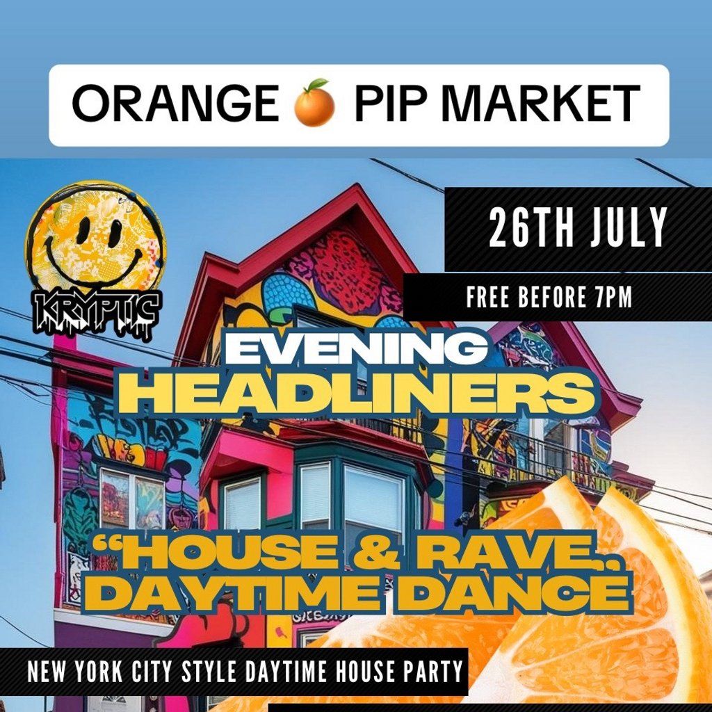 KRYPTIC Presents A Orange Pip House & Rave Daytime Dance, Disgraceland ...