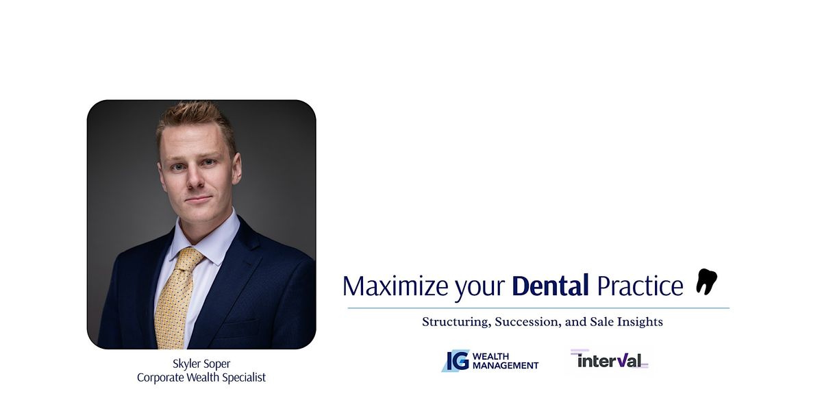 Maximize the Value of Your  Dental Practice: Succession & Sale, 22 January | Event in Toronto | AllEvents