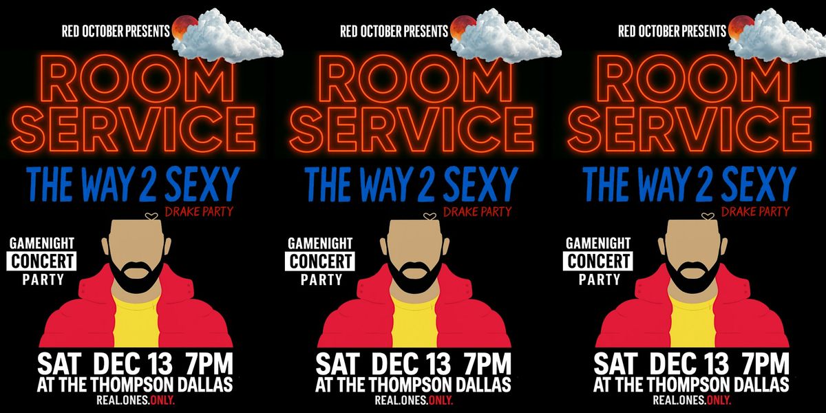 ROOM SERVICE: DRAKE NIGHT. GAMENIGHT. CONCERT. PARTY. REAL ONES ONLY, 13 December | Event in Dallas | AllEvents