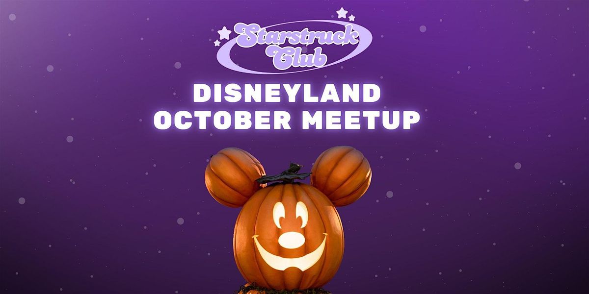 Starstruck Club's Disneyland October Meetup