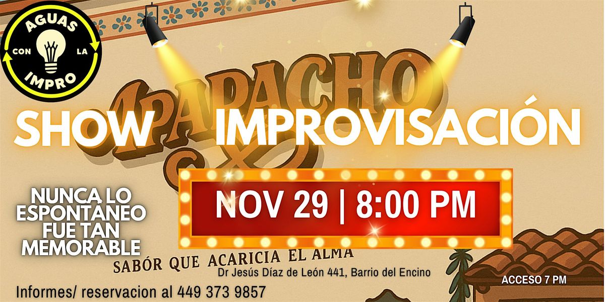 SHOW IMPRO APAPACHO, 29 November | Event in Aguascalientes | AllEvents