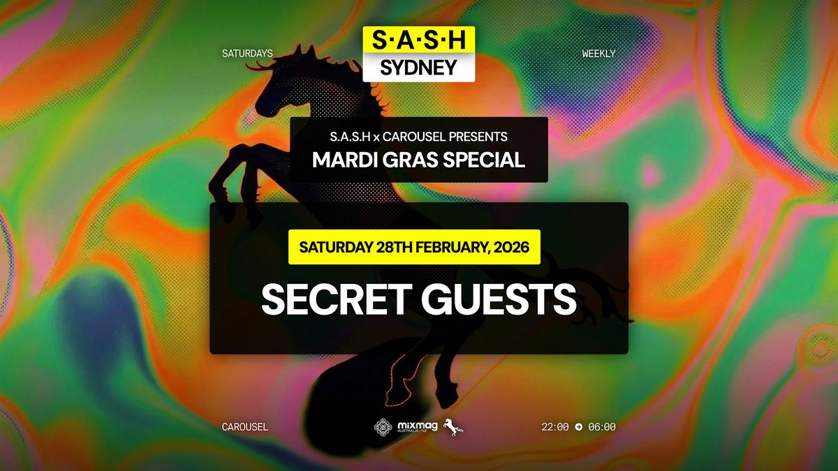 ★ S.A.S.H Sydney ★ Mardi Gras Special ★ Secret Guests ★ Sat 28th February ★