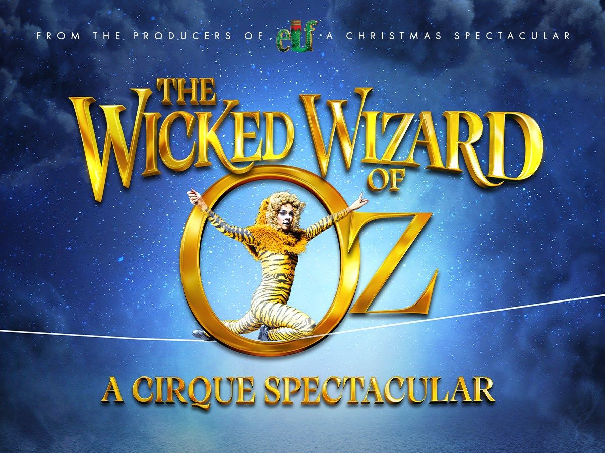 Cirque - Wicked Wizard of Oz at Brighton Centre, 17 December | Event in Brighton | AllEvents