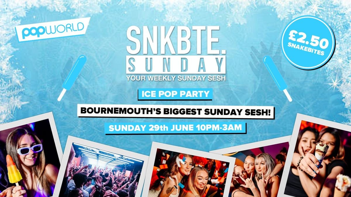 Snakebite Sundays @Popworld // Ice Pop Party, 29 June | Event in Bournemouth | AllEvents