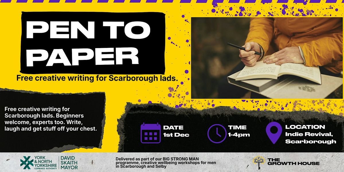 Pen to Paper: A Writing Workshop for Scarborough Lads | BIG STRONG MAN ...