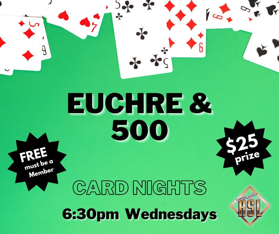 Euchre & 500 Card Night Tonight we are playing 500, Townsville Rsl