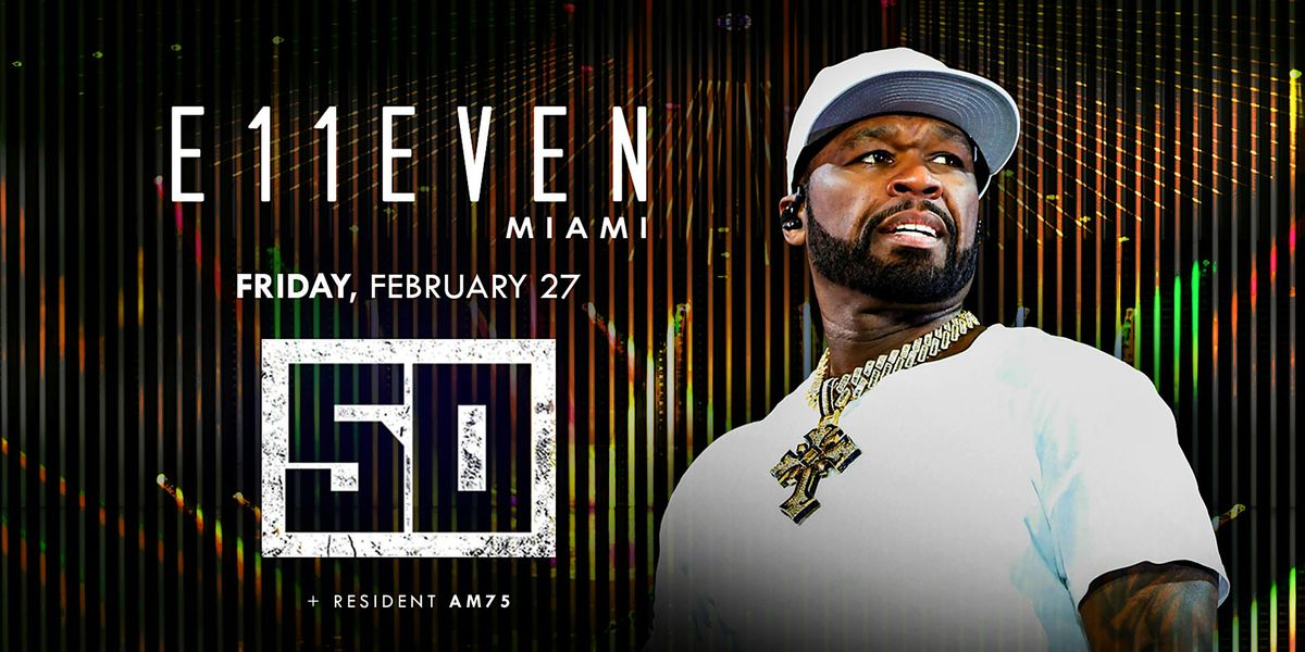 50 Cent | E11EVEN Miami Party Friday