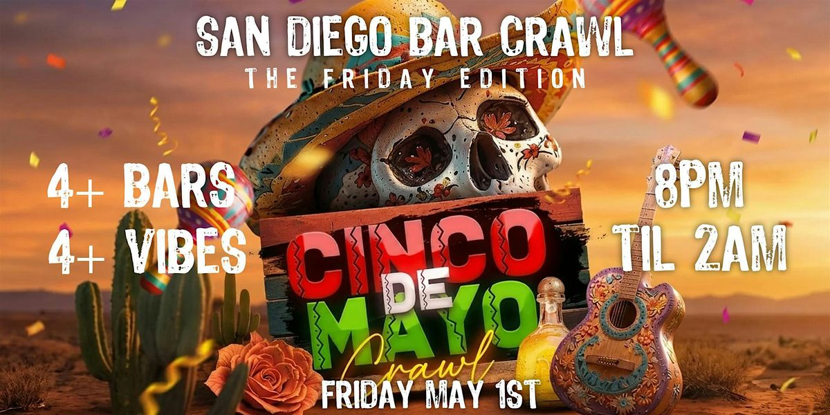San Diego Cinco De Mayo Bar Crawl Party 2026 | Friday, May 1st