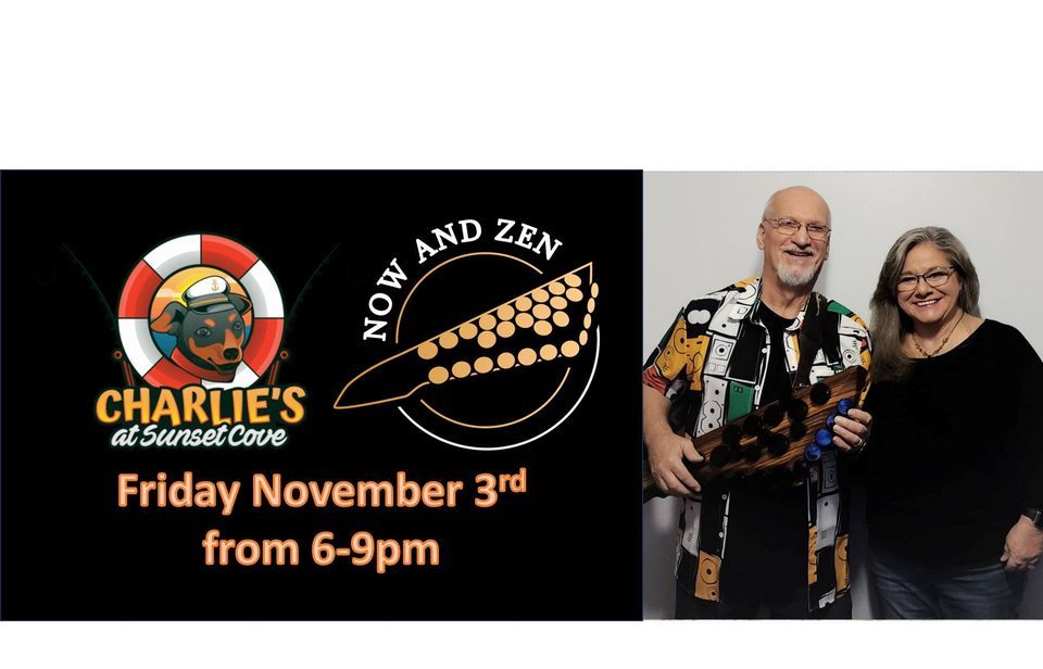 Now and Zen bringing the Duo to Charlies at Sunset Cove on Friday Nov