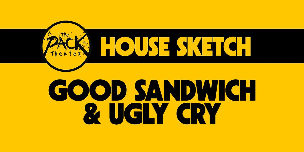 HOUSE SKETCH: Good Sandwich & Ugly Cry, 7 January | Event in Los Angeles | AllEvents