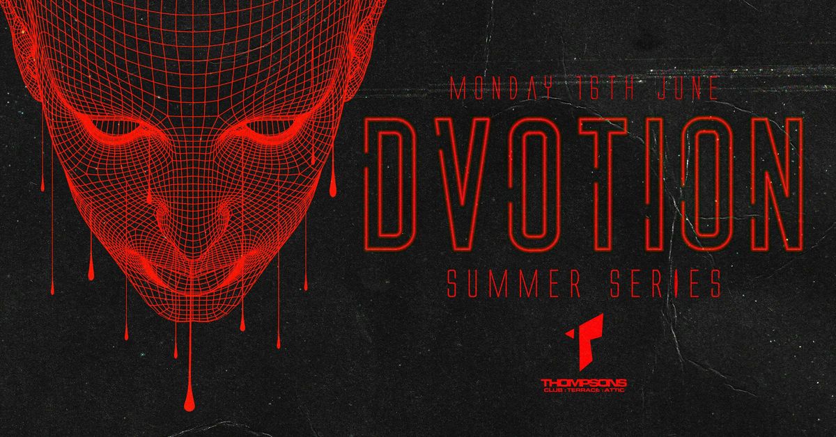 ♦️ DVOTION - 2 PART SUMMER SERIES @ THOMPSONS - PART 1♦️ 🔊 HOUSE | TECHNO | GARAGE 🔊 16.06.25, 16 June