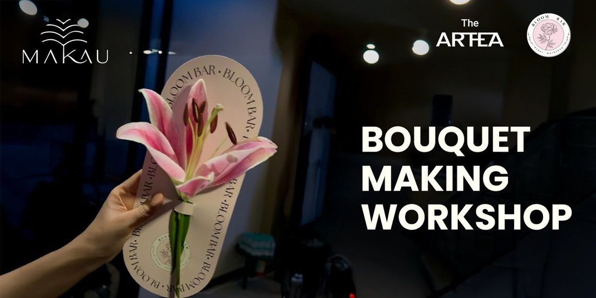 Bouquet Making Workshop at Makau, 27 July | Event in Hyderabad | AllEvents