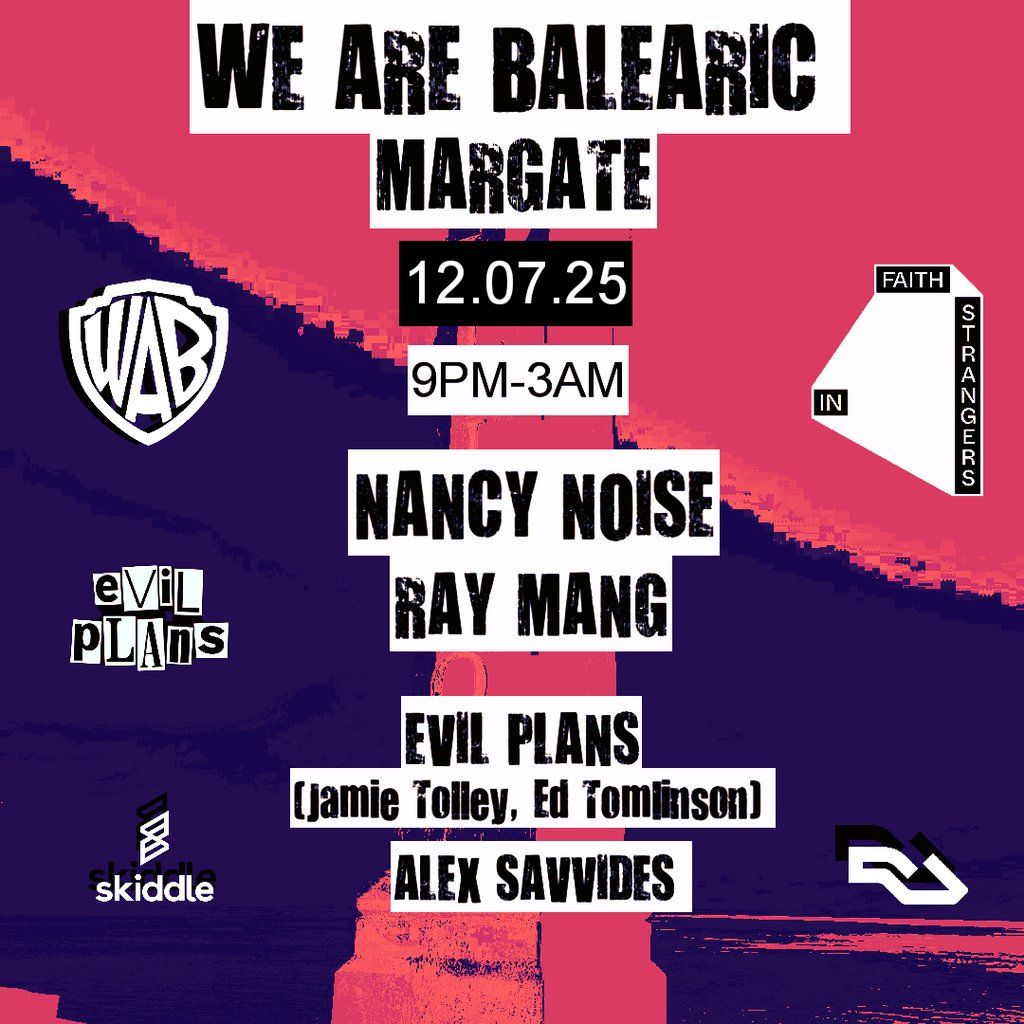 We Are Balearic Presents Nancy Noise & Ray Mang, 12 July | Event in Margate | AllEvents