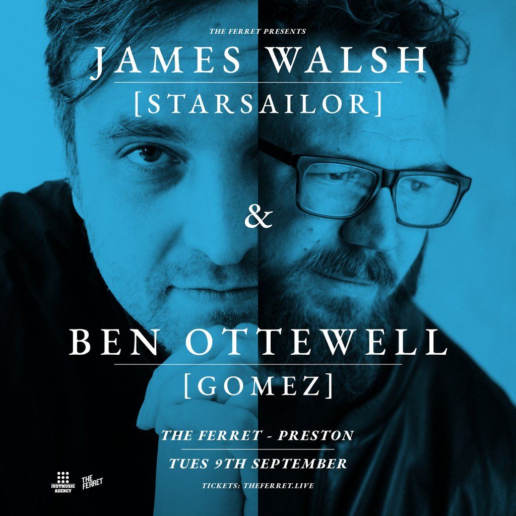 James Walsh (Starsailor) & Ben Ottewell (Gomez), 9 September | Event in Preston | AllEvents