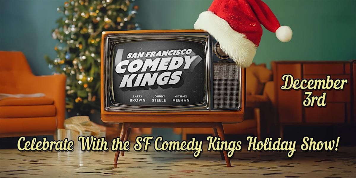 SF Comedy Kings Holiday Show, 3 December | Event in Sunnyvale | AllEvents