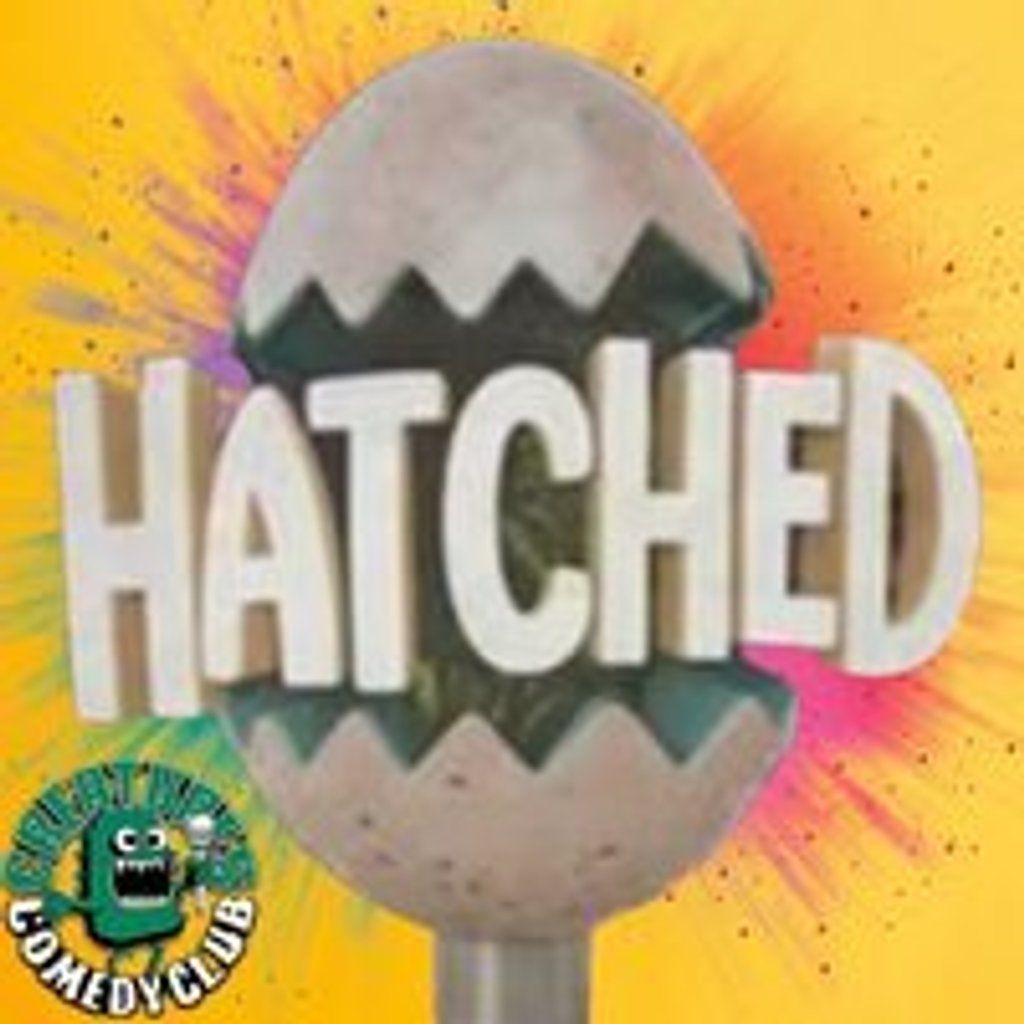 Hatched|| Creatures Comedy Club | Event in Manchester | AllEvents