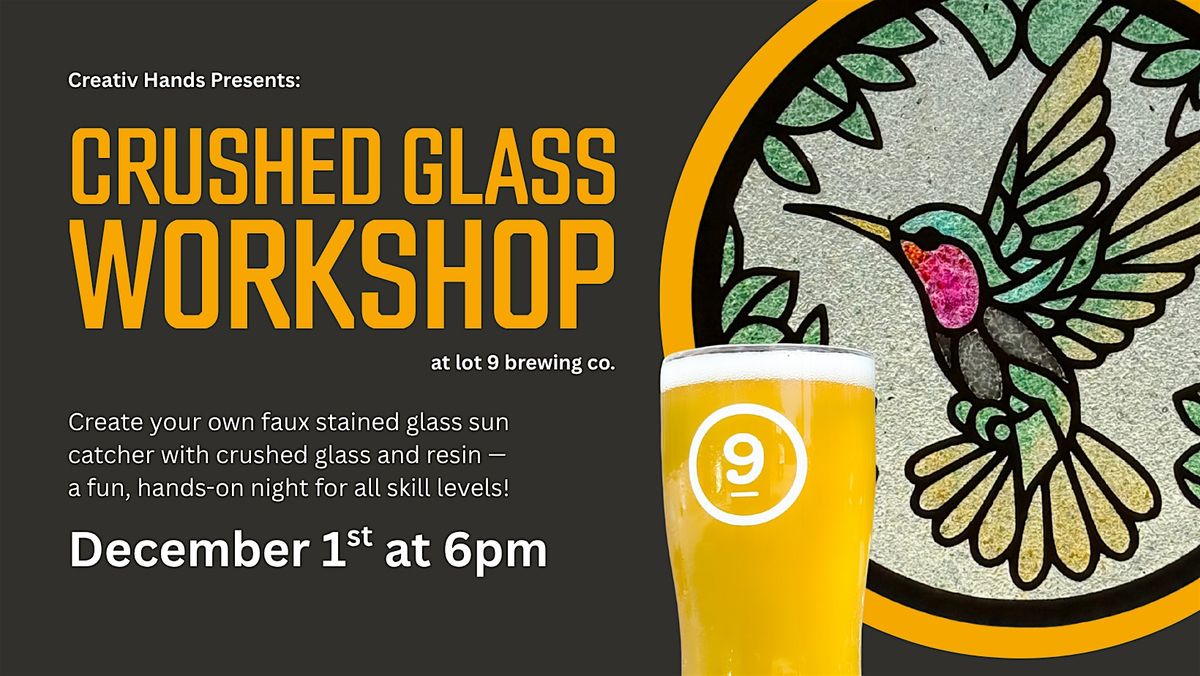 Crushed Glass Workshop at lot 9 brewing co., 1 December | Event in Bluffton | AllEvents