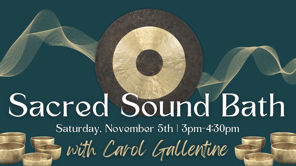 Sacred Sound Bath with Carol Gallentine, Essential Energies, Jackson