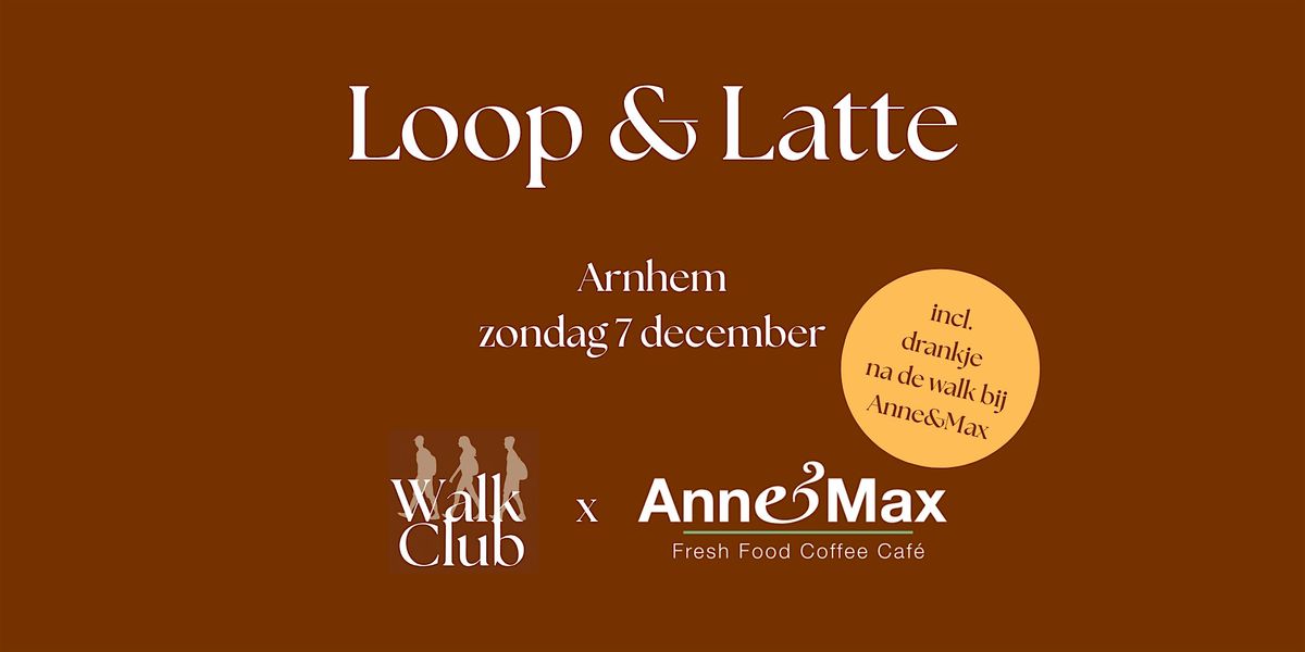 Loop & Latte  met de Walk Club x Anne&Max Steenstraat, 7 December | Event in Arnhem | AllEvents