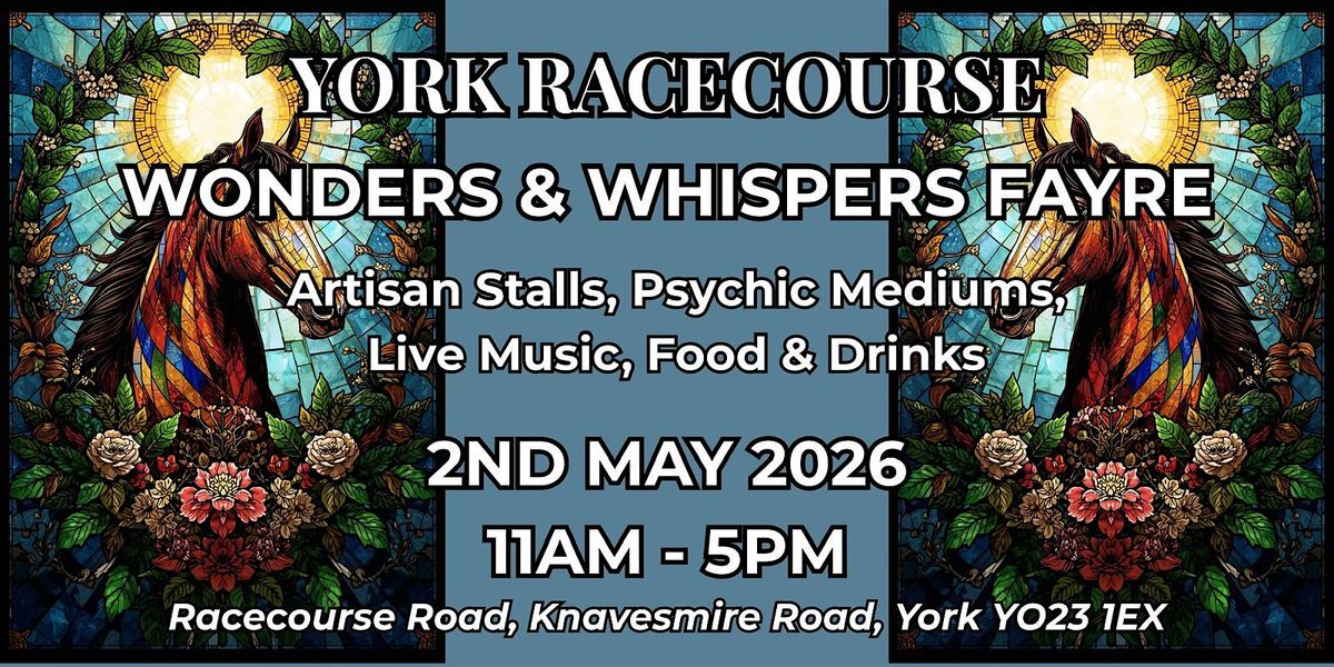 York Racecourse Wonders & Whispers Fayre, 2 May | Event in York | AllEvents