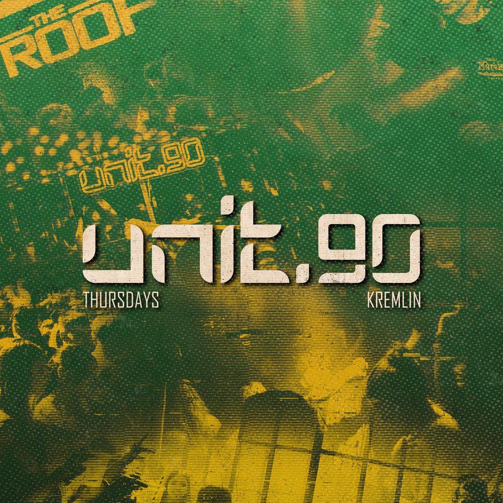 UNIT.90 - Thursdays @ Kremlin Belfast, 7 August | Event in Belfast | AllEvents