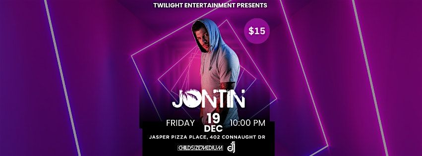 TWILIGHT ENTERTAINMENT PRESENTS - JONTIN @ JASPER PIZZA PLACE, 19 December | Event in Jasper | AllEvents