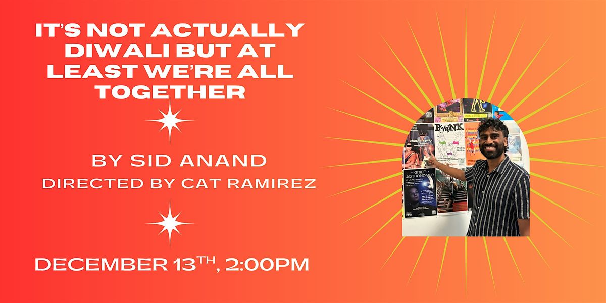 PAPAPP Presents: “It’s Not Actually Diwali But At Least We’re All Together”, 13 December | AllEvents