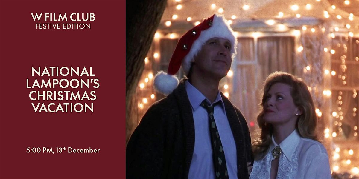 W Film Club: National Lampoon’s Christmas Vacation, 13 December | Event in London | AllEvents
