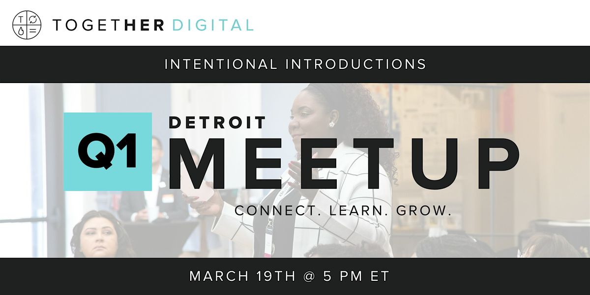 DETROIT TOGETHER DIGITAL | Intentional Introductions: Speed Networking ...