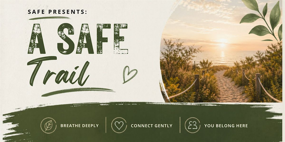 SAFE Presents: A SAFE Trail