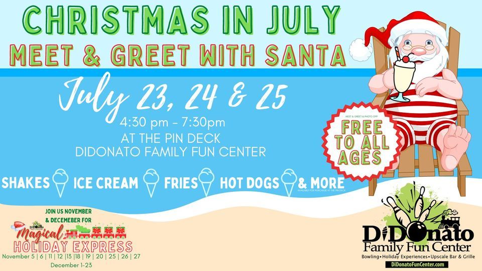 FREE Christmas in July Meet & Greet with Santa, DiDonato Family Fun