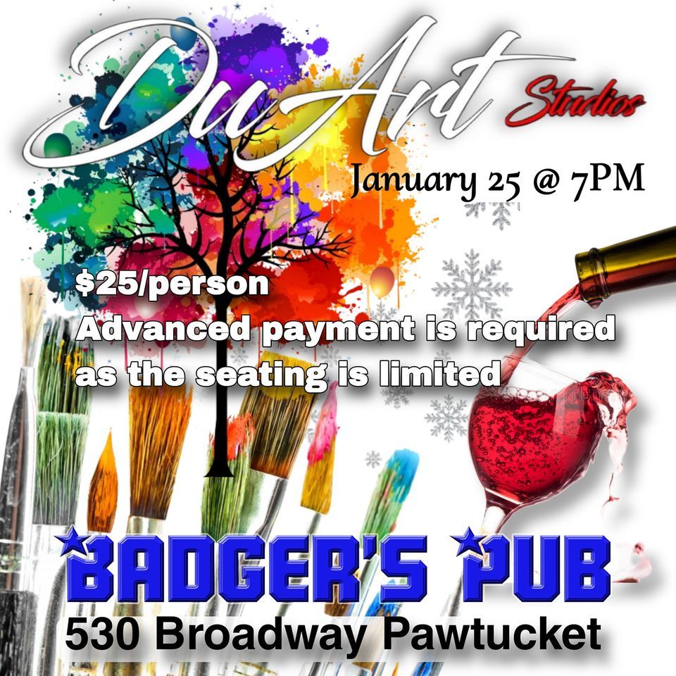 PAINT AND SIP with DuArt Studios , Badger's PUB, Pawtucket, 25 January