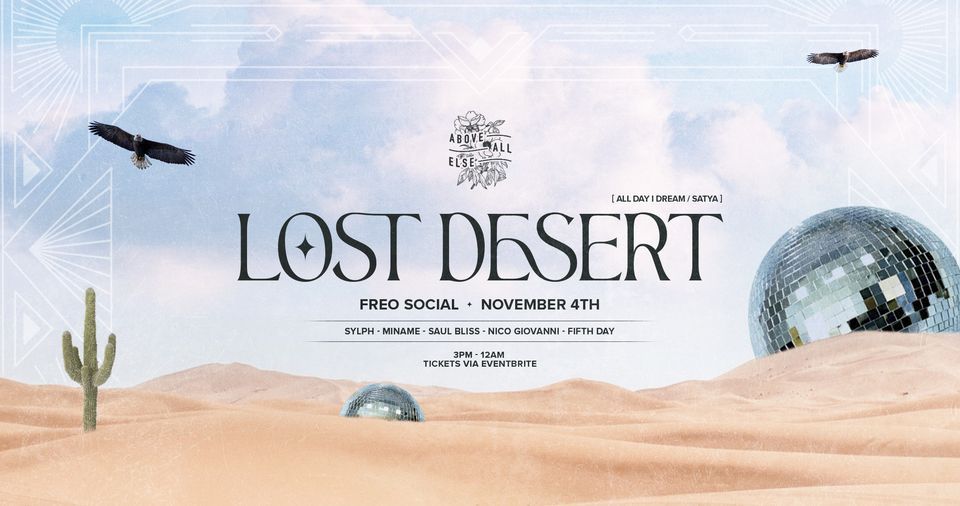 Above All Else pres. Lost Desert (All Day I Dream / Satya), Freo.Social