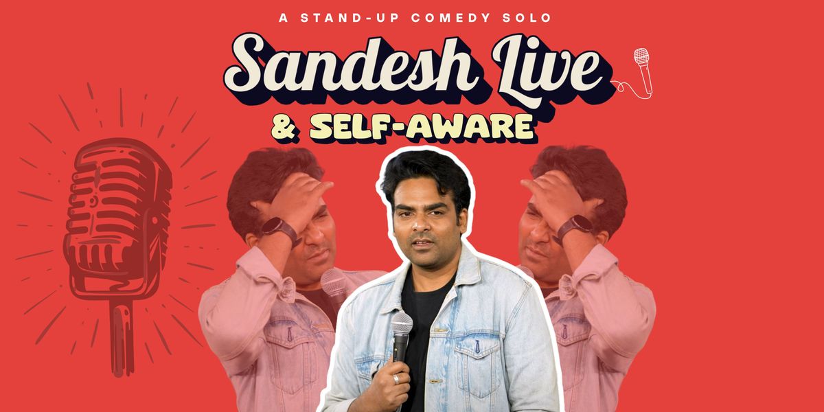 Sandesh Live & Self-Aware - A Stand-up Comedy Solo | Event in Hyderabad | AllEvents