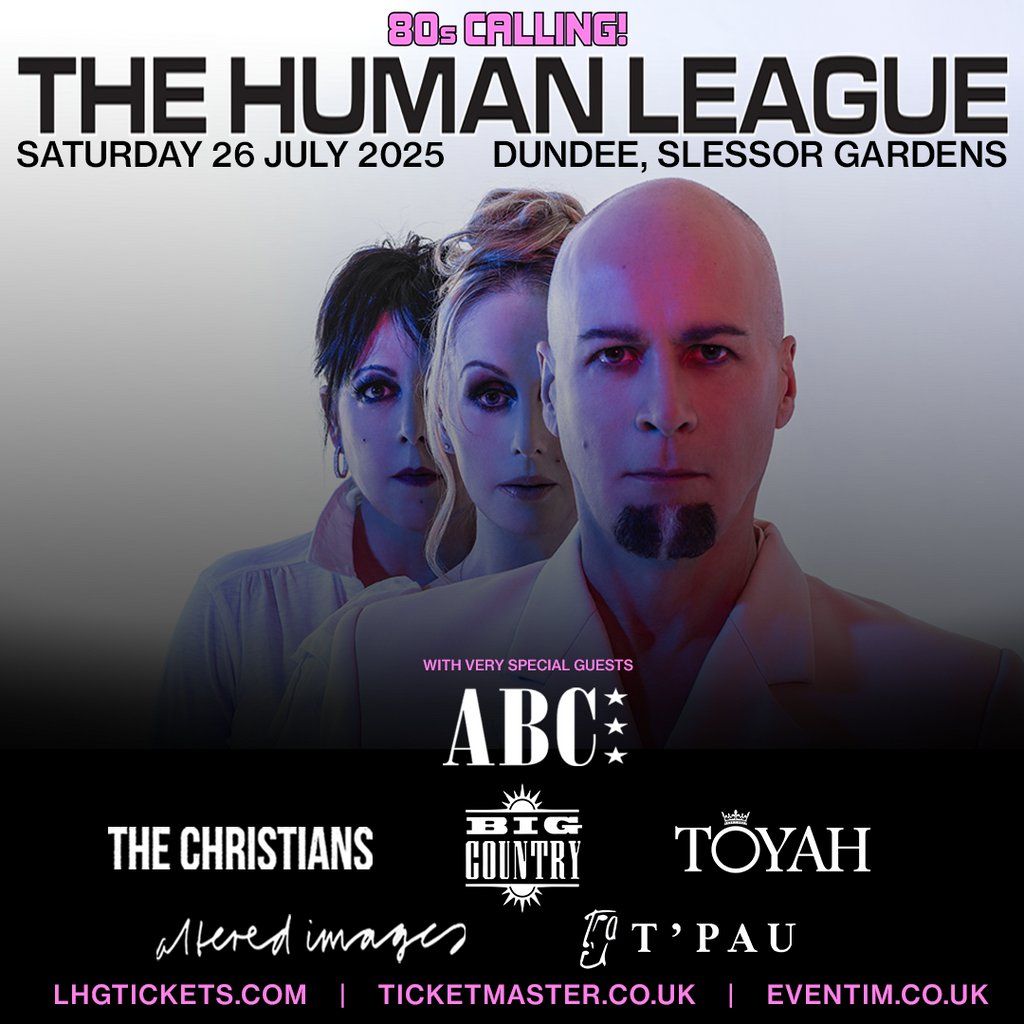 80s Calling! Dundee w/ The Human League, ABC, Big Country & more, 26 July | Event in Dundee | AllEvents
